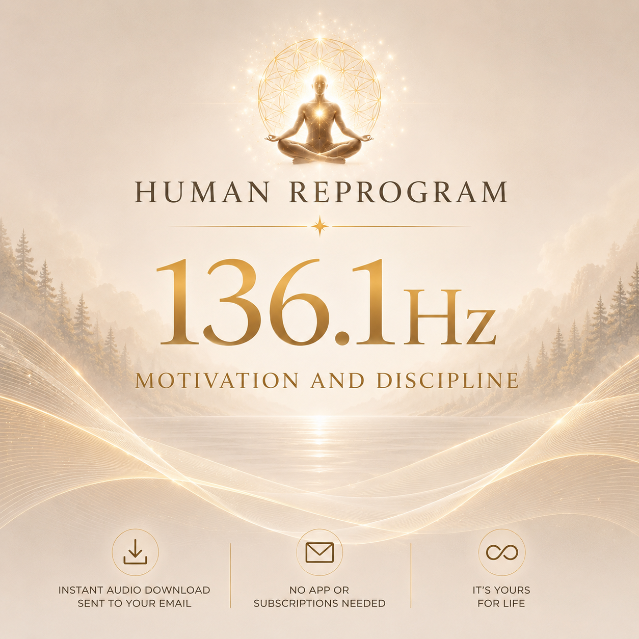 136.1 Hz Motivation and Discipline — Activate Drive | Human Reprogram