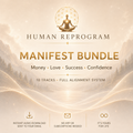 Manifest Bundle — 10 Tracks for Money, Love and Success | Human Reprogram